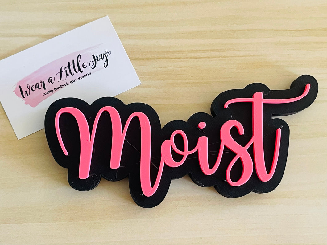 Moist