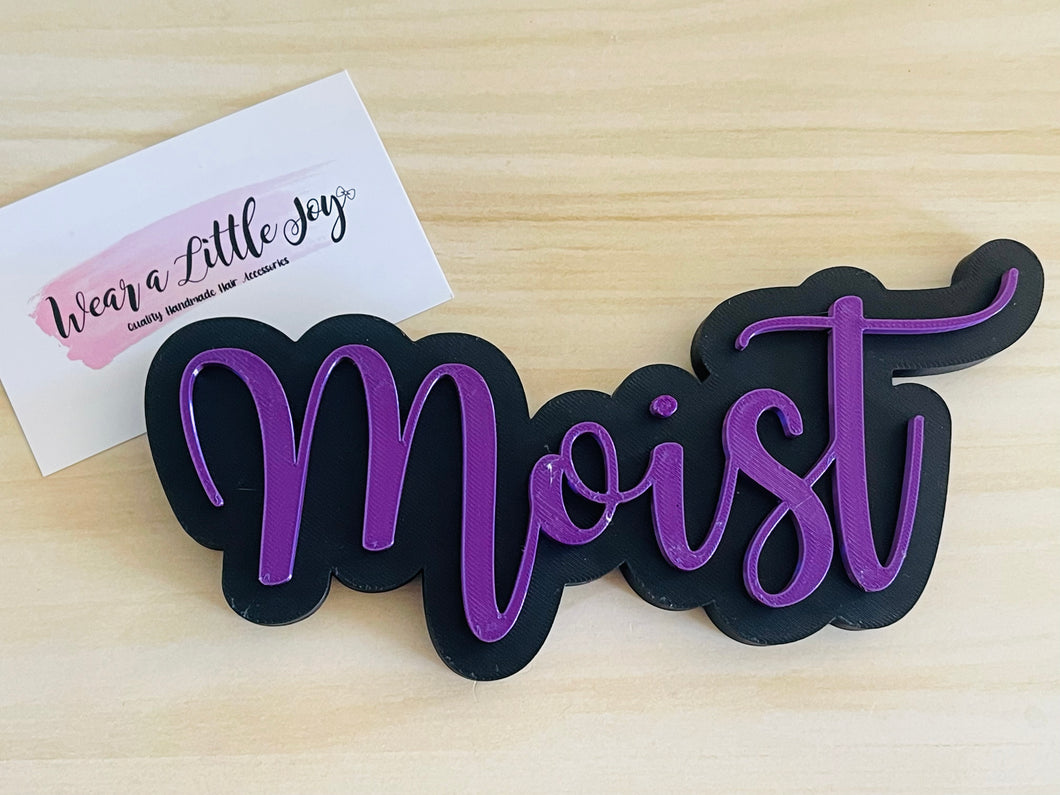 Moist